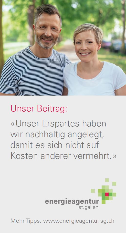 Unser Erspartes haben wir nachhaltig angelegt, damit es sich nicht auf Kosten anderer vermehrt.